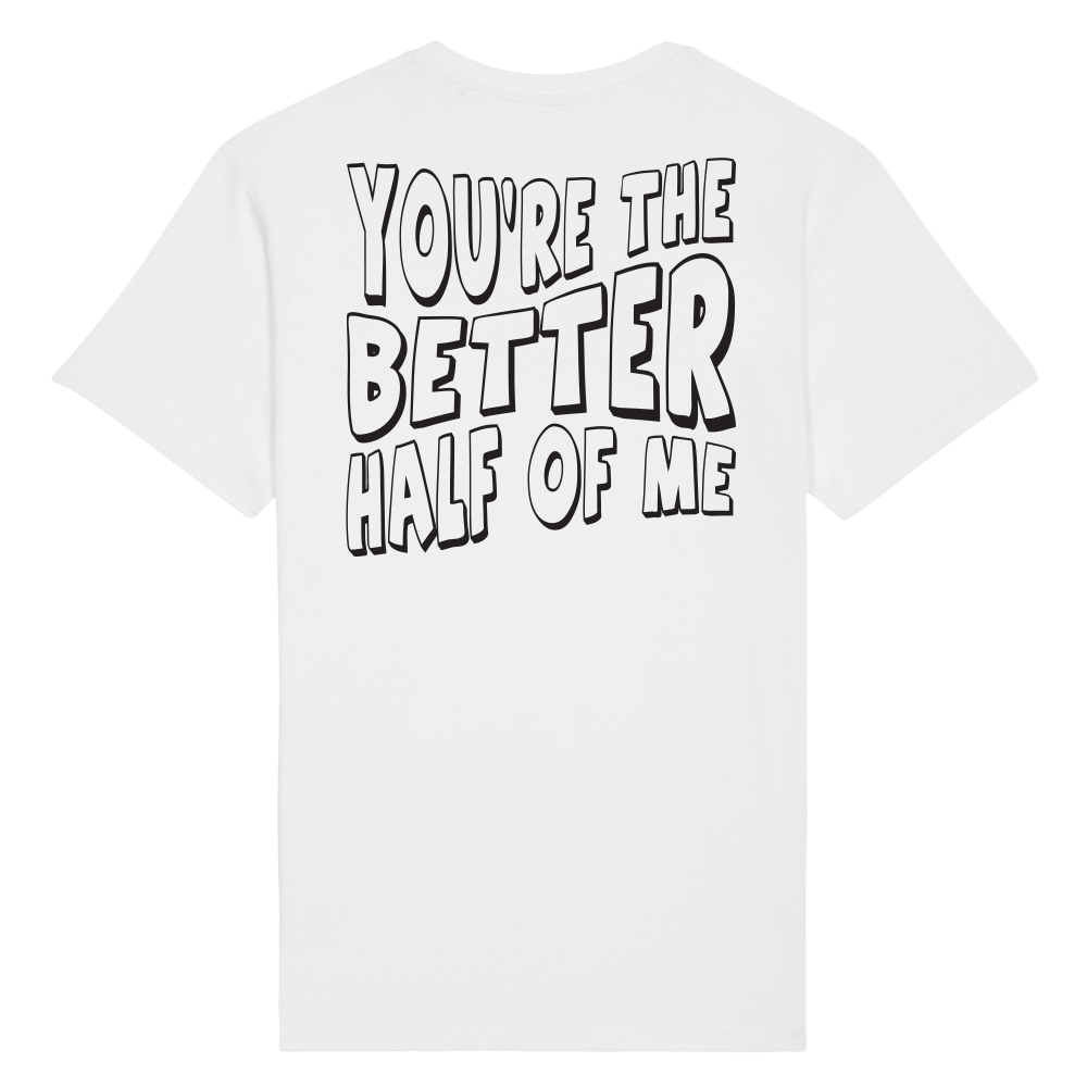 Better Half Of Me Tee