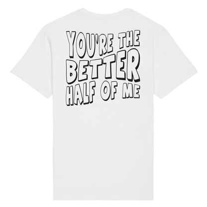 Better Half Of Me Tee